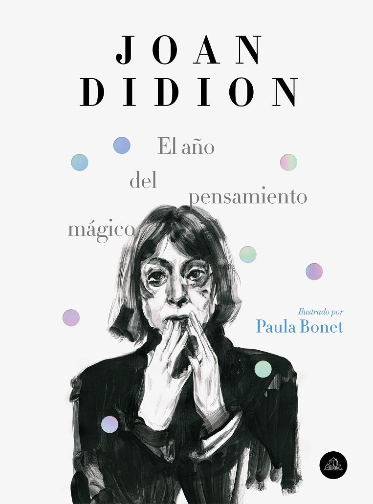 AÑO DEL PENSAMIENTO MAGICO, EL  (EDICION ILUSTRADA) | 9788439734963 | DIDION, JOAN / BONET, PAULA