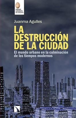 DESTRUCCION DE LA CIUDAD, LA  | 9788490972540 | AGULLES, JUANMA