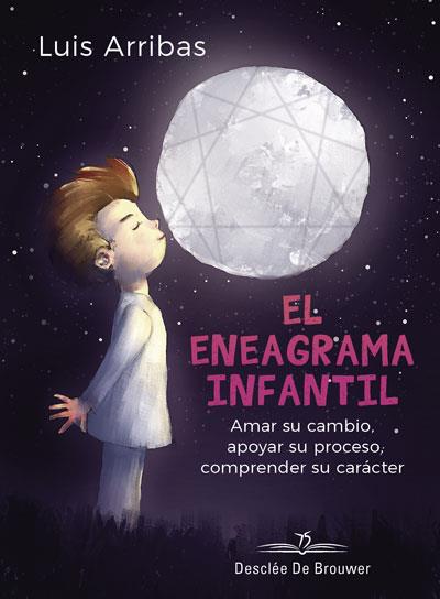 ENEAGRAMA INFANTIL, EL. AMAR SU CAMBIO, APOYAR SU PROCESO COMPRENDER SU CARACTER | 9788433030436 | ARRIBAS DE LA RUBIA, LUIS