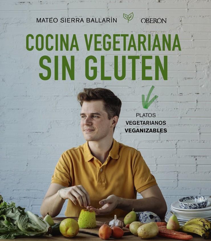 COCINA VEGETARIANA SIN GLUTEN | 9788441541733 | SIERRA BALLARIN, MATEO