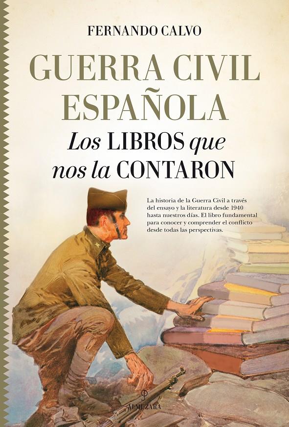 GUERRA CIVIL ESPAÑOLA. LOS LIBROS QUE NOS LA CONTARON | 9788417044091 | CALVO GONZALEZ-REGUERAL, FERNANDO