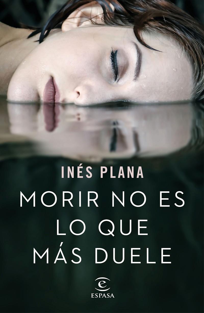 MORIR NO ES LO QUE MAS DUELE | 9788467051490 | PLANA GINE, INES