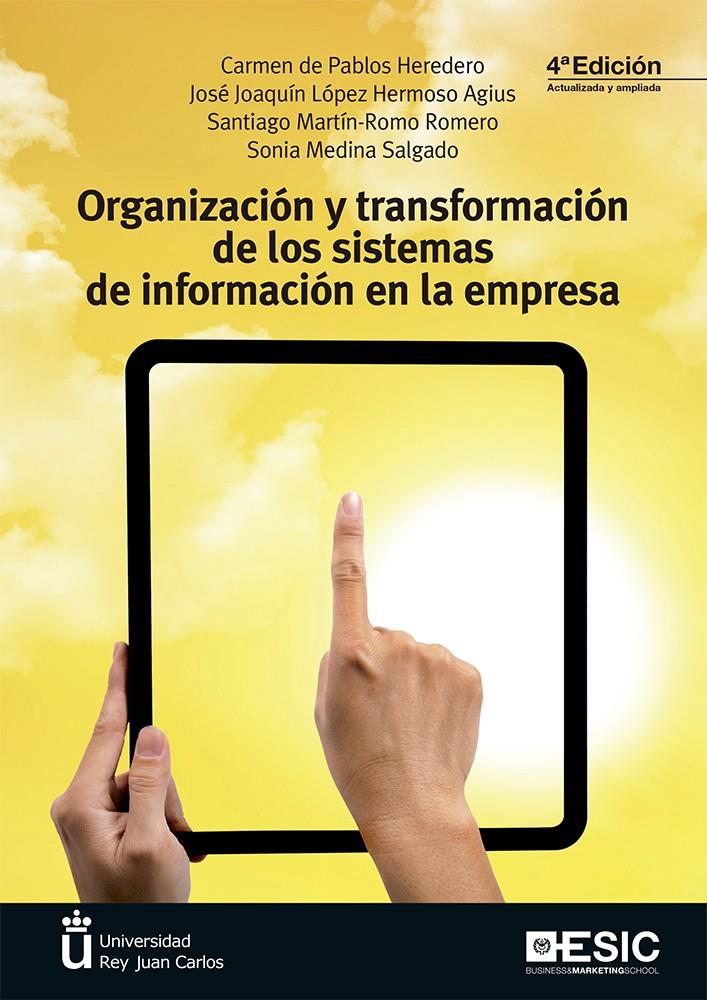 ORGANIZACION Y TRANSFORMACION DE LOS SISTEMAS DE INFORMACION EN LA EMPRESA | 9788417513702 | DE PABLOS HERREDO, CARMEN/LÓPEZ HERMOSO AGIUS, JOSÉ JOAQUÍN/MARTÍN-ROMO ROMERO, SANTIAGO/MEDINA SALG