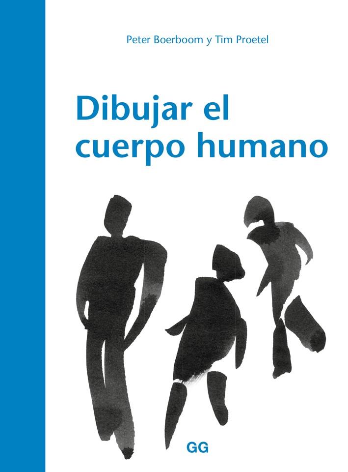 DIBUJAR EL CUERPO HUMANO (REF 100 OG1803) | 9788425230547 | BOERBOOM, PETER / PROETEL, TIM / MARTIN LORENZO, TERESA