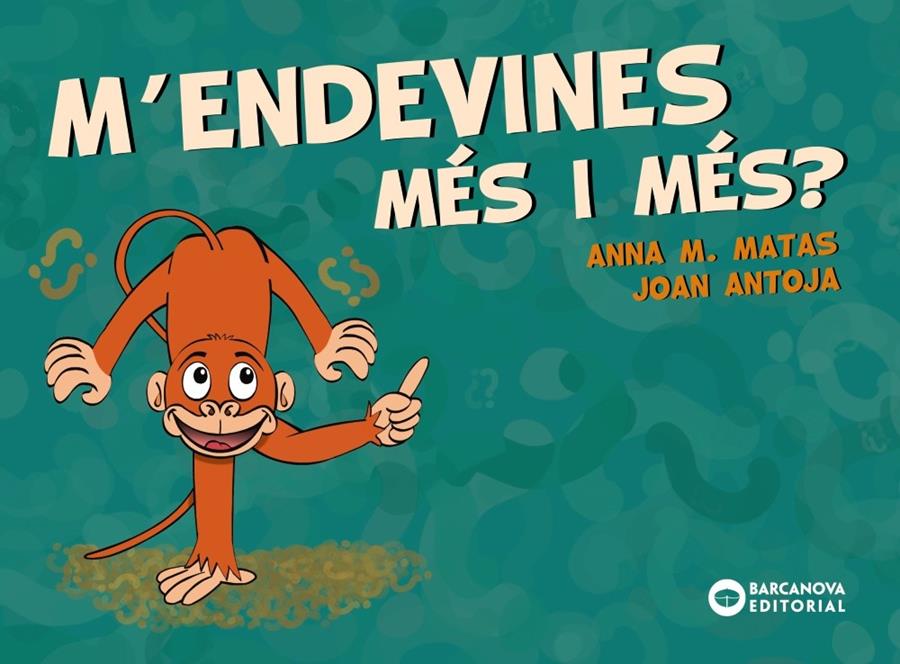 M'ENDEVINES MES I MES | 9788448949709 | ANTOJA, JOAN / MATAS, ANNA M