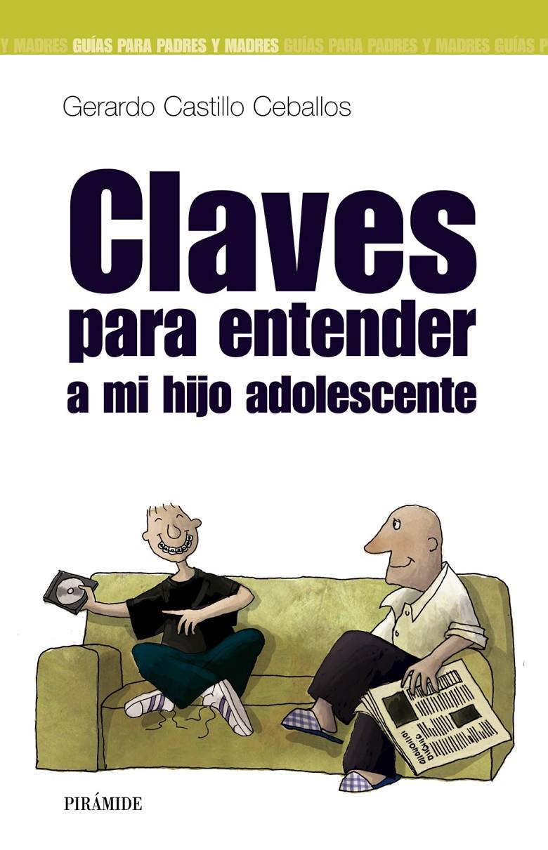 CLAVES PARA ENTENDER A MI HIJO ADOLESCENTE | 9788436817812 | CASTILLO CEBALLOS, GERARDO