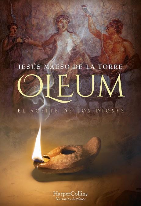 OLEUM  EL ACEITE DE LOS DIOSES | 9788491394709 | MAESO DE LA TORRE, JESUS