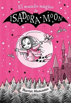 ISADORA MOON EL MUNDO MAGICO DE ISADORA MOON | 9788420459745 | MUNCASTER, HARRIET