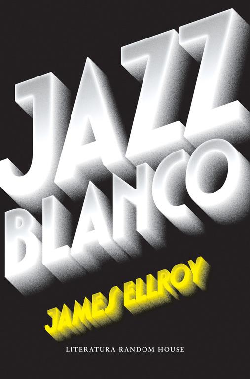 JAZZ BLANCO (CUARTETO DE LOS ANGELES 4) | 9788439733065 | ELLROY, JAMES 