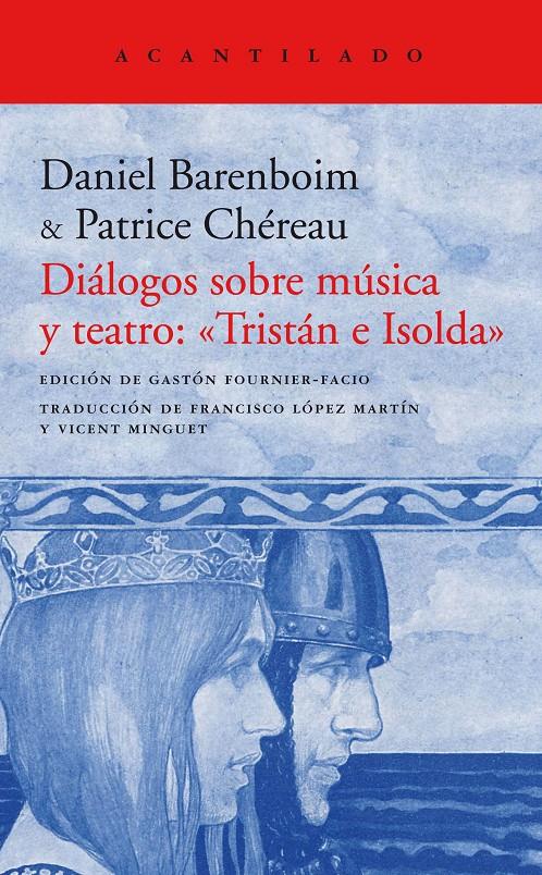 DIALOGOS SOBRE MUSICA Y TEATRO TRISTAN E ISOLDA | 9788417346010 | BAREMBOIN, DANIEL / CHEREAU, PATRICE