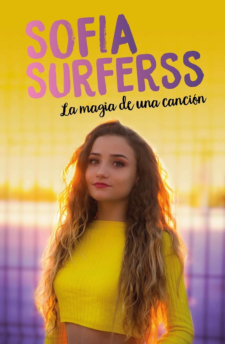 MAGIA DE UNA CANCION, LA  | 9788417424916 | SURFERSS, SOFIA