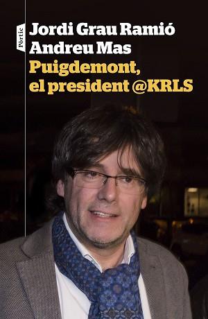 PUIGDEMONT EL PRESIDENT @KRLS | 9788498093698 | GRAU, JORDI/ MAS, ANDREU