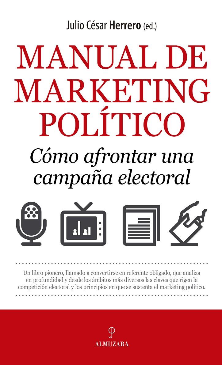 MANUAL DE MARKETING POLITICO COMO AFRONTAR UNA CAMPAÑA ELECTORAL | 9788417797263 | PEREZ HERRERO, JULIO CESAR