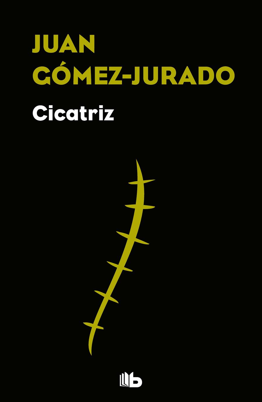 CICATRIZ | 9788490706824 | GOMEZ-JURADO, JUAN 