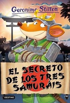 SECRETO DE LOS TRES SAMURAIS, EL | 9788408273424 | STILTON, GERONIMO