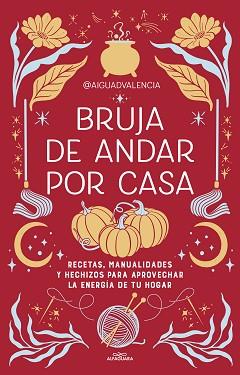 BRUJA DE ANDAR POR CASA | 9788419507822 | @AIGUADVALENCIA