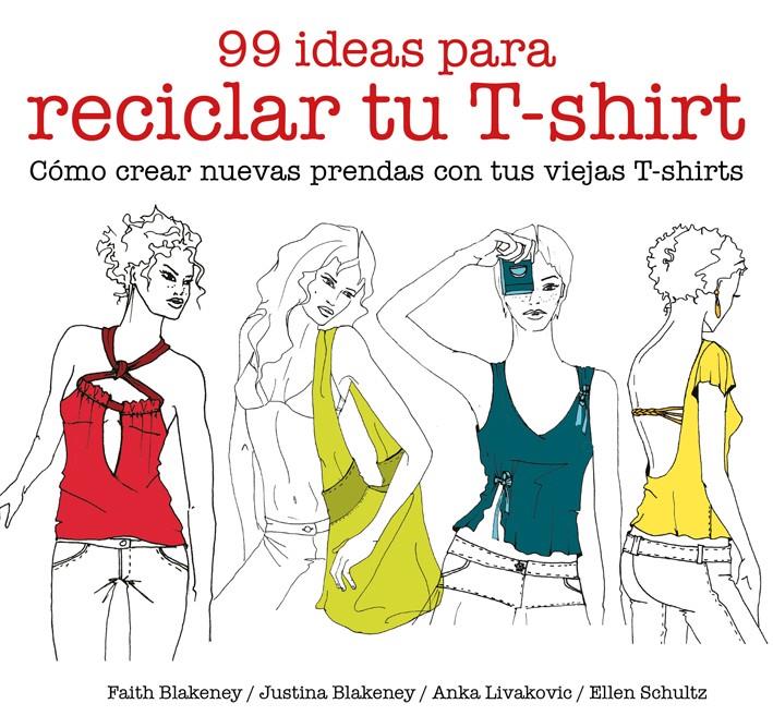 99 IDEAS PARA RECICLAR TU T SHIRT REF 100 0G1682 | 9788425229039