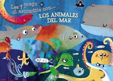 LEE Y JUEGA AL ESCONDITE CON LOS ANIMALES DEL MAR | 9788469603529 | POITIER, ANTON