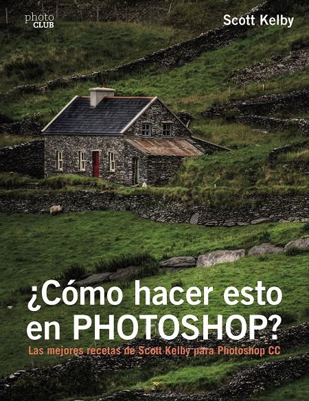 COMO HACER ESTO EN PHOTOSHOP | 9788441538788 | KELBY, SCOTT