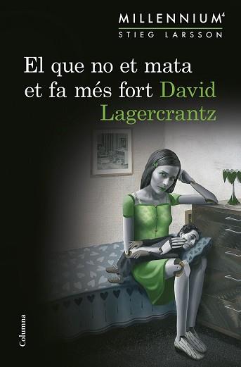 QUE NO ET MATA ET FA MES FORT, EL  | 9788466419864 | LAGERCRANTZ, DAVID 