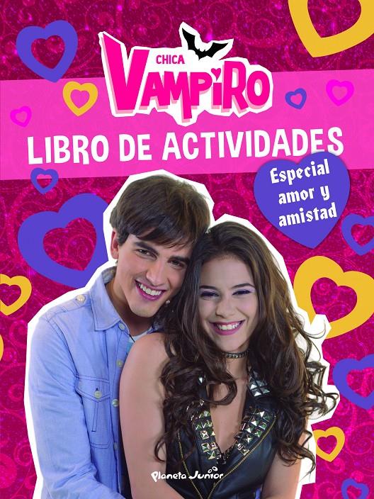 CHICA VAMPIRO LIBRO DE ACTIVIDADES. ESPECIAL AMOR Y AMISTAD | 9788408190905 | CHICA VAMPIRO