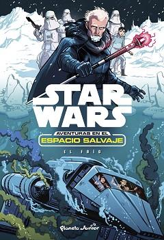 STAR WARSA AVENTURAS EN EL ESPACIO SALVAJE. EL FRÍO | 9788408175117 | STAR WARS