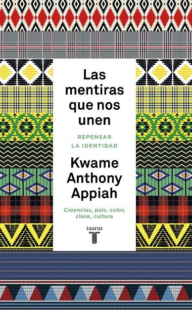 MENTIRAS QUE NOS UNEN, LAS  | 9788430622269 | ANTHONY APPIAH, KWAME