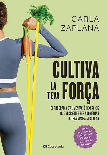 CULTIVA LA TEVA FORÇA | 9788413563602 | ZAPLANA VERGES, CARLA