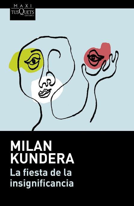 FIESTA DE LA INSIGNIFICANCIA, LA  | 9788490661307 | KUNDERA, MILAN 