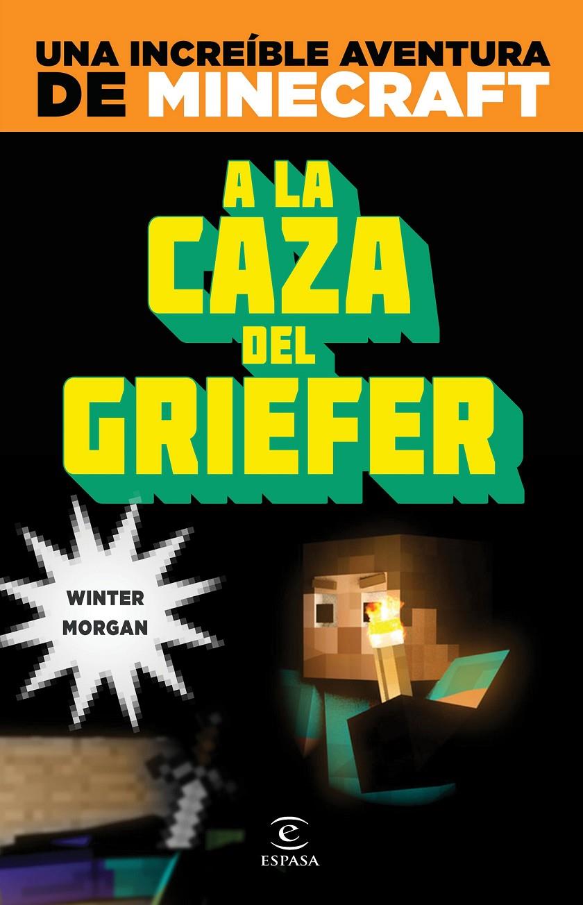 MINECRAFT A LA CAZA DEL GRIEFER | 9788467043570 | MORGAN, WINTER