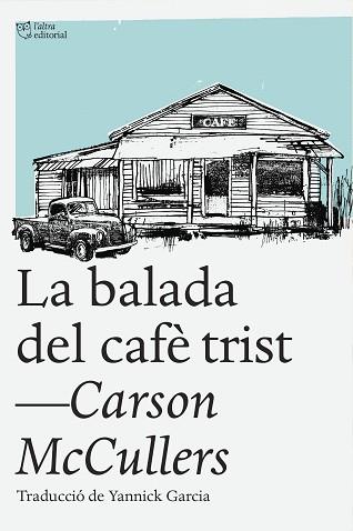 BALADA DEL CAFE TRIST, LA  | 9788494348181 | MCCULLERS, CARSON