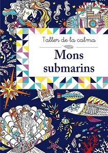 TALLER DE LA CALMA  MONS SUBMARINS | 9788499067032