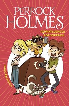 PERRINFLUENCER POR SORPRESA  (SERIE PERROCK HOLMES 15) | 9788418038730 | PALMIOLA, ISAAC