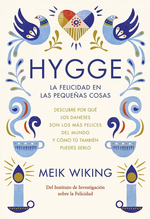 HYGGE LA FELICIDAD EN LAS PEQUEÑAS COSAS | 9788448022952 | WIKING,MEIK 