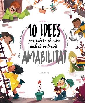 10 IDEES PER SALVAR EL MON AMB EL PODER DE L'AMABILITAT | 9788418592508 | ELEONORA FORNASARI