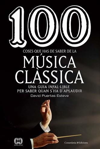 100 COSES QUE HAS DE SABER DE LA MUSICA CLASSICA | 9788490349014 | PUERTAS ESTEVE, DAVID