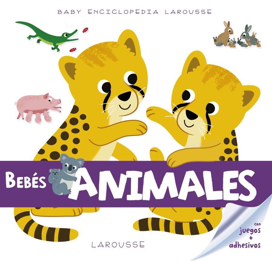 BEBES ANIMALES (BABY ENCICLOPEDIA) | 9788416984473 | LAROUSSE EDITORIAL