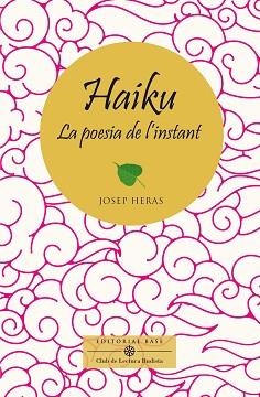 HAIKU, LA POESIA DE L'INSTANT | 9788410131521 | HERAS ALEDO, JOSEP