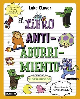 LIBRO ANTIABURRIMIENTO  ESPECIAL VIDEOJUEGOS, EL | 9788408271864 | HERNANDEZ, MAPY / CLOVER, LUKE