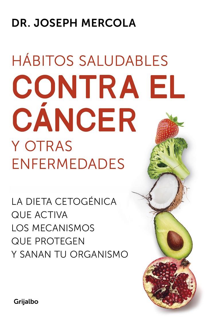 HABITOS SALUDABLES CONTRA EL CANCER Y OTRAS ENFERMEDADES | 9788425357718 | MERCOLA, JOSEPH