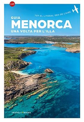 GUIA MENORCA UNA VOLTA PER L'ILLA | 9788484787747 | MONTSERRAT RIBALTA, JOAN / PUIG BIEL / PONS, JUANJO