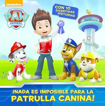 NADA ES IMPOSIBLE PARA LA PATRULLA CANINA  | 9788448844578 | NICKELODEON