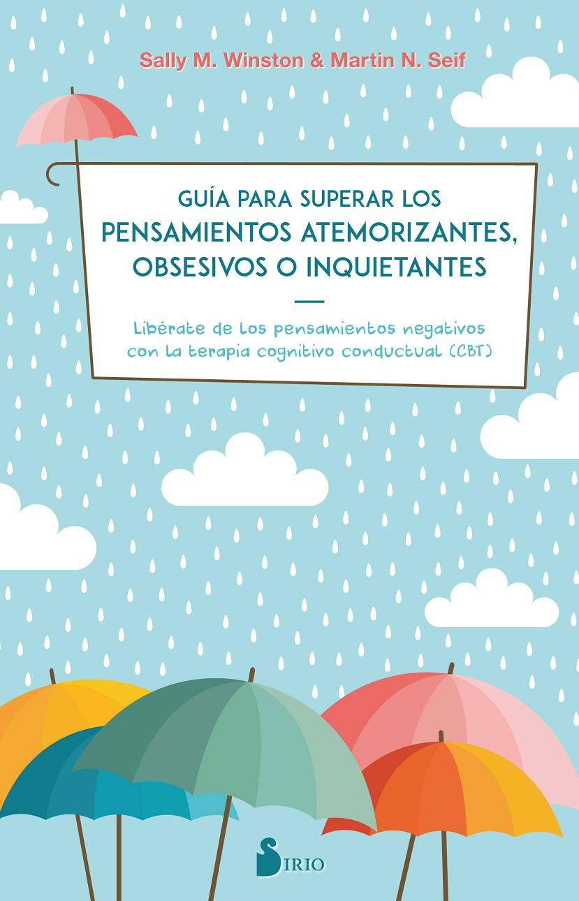 GUIA PARA SUPERAR LOS PENSAMIENTOS ATEMORIZANTES, OBSESIVOS O INQUIETANTES | 9788417399115 | WINSTON, DRA. SALLY M / SEIF, DR MARTIN N 