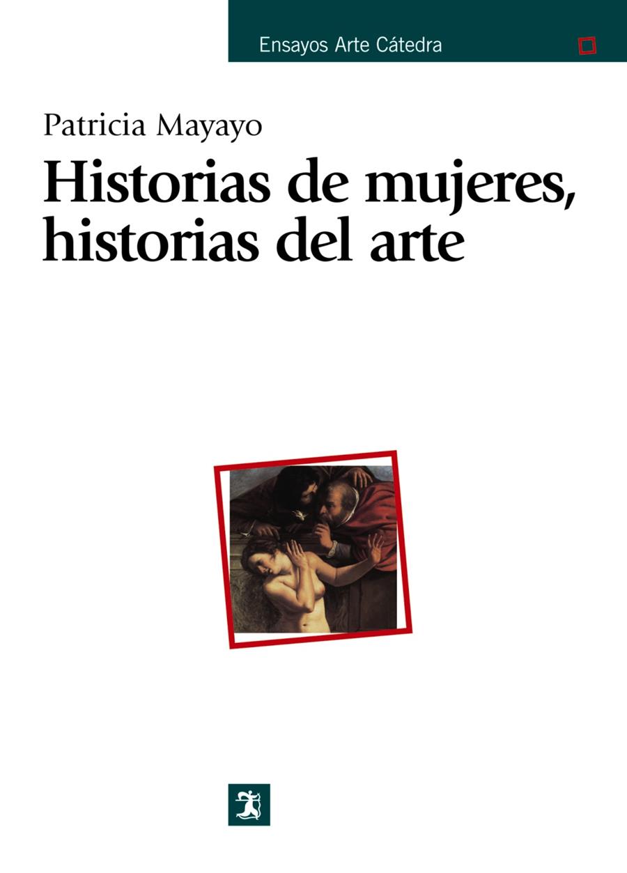 HISTORIAS DE MUJERES HISTORIAS DEL ARTE | 9788437620640 | MAYAYO, PATRICIA