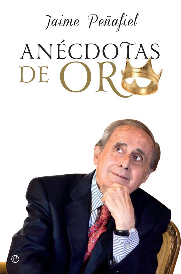 ANECDOTAS DE ORO | 9788491645559 | PEÑAFIEL, JAIME