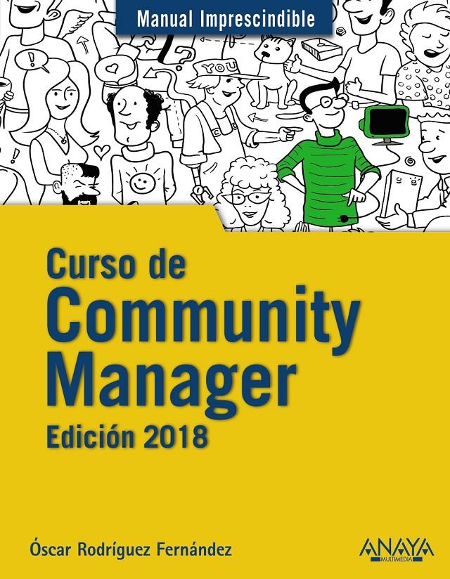 CURSO DE COMMUNITY MANAGER EDICION 2018 | 9788441539631 | RODRIGUEZ FERNANDEZ, OSCAR