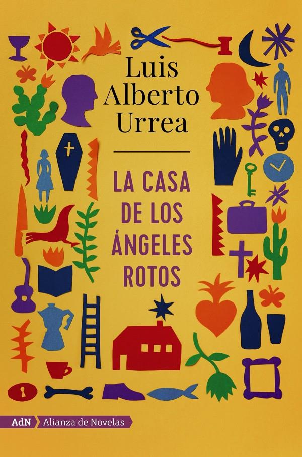 CASA DE LOS ANGELES ROTOS, LA  (ADN) | 9788491812647 | URREA, LUIS ALBERTO