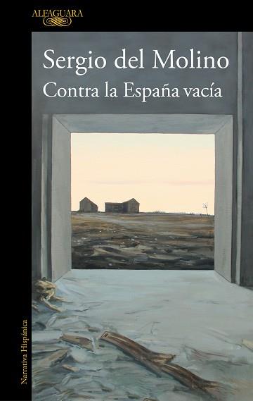 CONTRA LA ESPAÑA VACIA, LA | 9788420460512 | DEL MOLINO, SERGIO