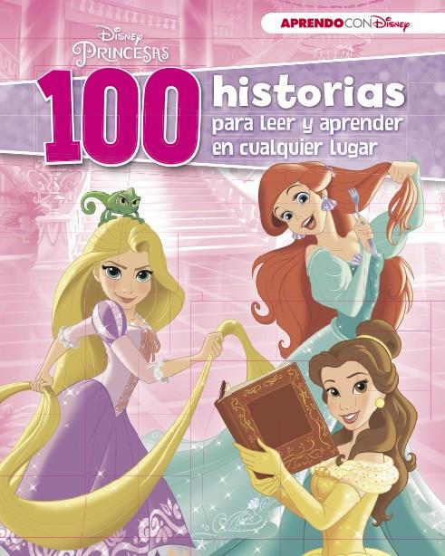 DISNEY PRINCESAS 100 HISTORIAS DISNEY PARA LEER Y APRENDER EN CUALQUIER LUGAR | 9788416931224 | DISNEY