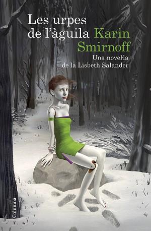 URPES DE L'AGUILA: UNA NOVEL·LA DE LA LISBETH SALANDER , LES    (SÈRIE MILLENNIUM) | 9788466430784 | SMIRNOFF, KARIN